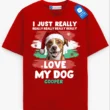 I Just Really Love My Pet Tee, Personalized Pet Lover Shirt
