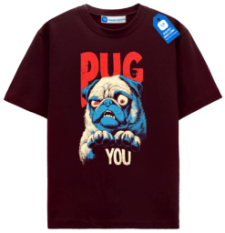 Pug You Tee, Funny Pug Shirt, Pug Lover Tee