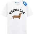 Weenie Dad T Shirt, Dog Lover Gift