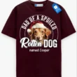 Dad of a Spoiled Rotten Dog Tee, Custom Dog Name Shirt, Pet Lover Gift