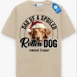 Dad of a Spoiled Rotten Dog Tee, Custom Dog Name Shirt, Pet Lover Gift