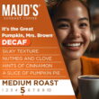 Maud's Decaf Pumpkin Spice Flavored Coffee Pods, 72 ct, Medium Roast Flavored Coffee in Single Serve Pods – 100% Arabica Coffee, Compatible with Keurig K Cups Maker Maud's Decaf Pumpkin Spice Flavored Coffee Pods, 72 ct, Medium Roast Flavored Coffee in Single Serve Pods – 100% Arabica Coffee, Compatible with Keurig K Cups Maker