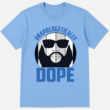 Unapologetically Dope Graphic T-Shirt Streetwear Urban Typography Tee