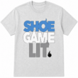Shoe Game Lit Basketball Graphic T-Shirt Sneaker Streetwear Tee Shoe Game Lit Basketball Graphic T-Shirt Sneaker Streetwear Tee