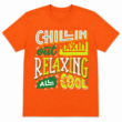 Chillin Out Maxin Relaxing All Cool Graphic T-Shirt Retro Typography Unisex Tee