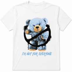 I'm Not For Everyone Teddy Bear Graphic T-Shirt Streetwear Unisex Tee