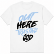Out Here Trusting God Christian Graphic T-Shirt Faith Unisex Tee